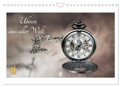Uhren aus aller Welt (Wandkalender 2025 DIN A4 quer), CALVENDO Monatskalender