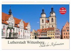 Lutherstadt Wittenberg - Stadt der Reformation (Wandkalender 2025 DIN A2 quer), CALVENDO Monatskalender