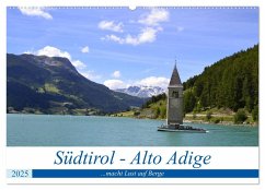 Südtirol - Alto Adige ...macht Lust auf Berge (Wandkalender 2025 DIN A2 quer), CALVENDO Monatskalender