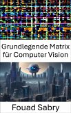 Grundlegende Matrix für Computer Vision (eBook, ePUB)
