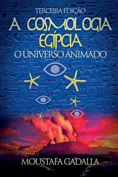 A Cosmologia Egípcia - Gadalla, Moustafa