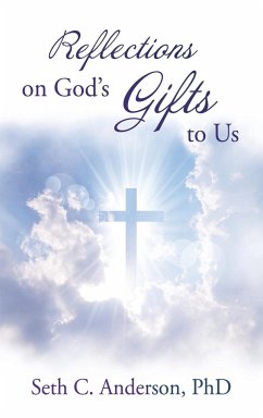 Reflections on God's Gifts to Us - Anderson, Seth C.