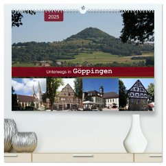 Unterwegs in Göppingen (hochwertiger Premium Wandkalender 2025 DIN A2 quer), Kunstdruck in Hochglanz - Calvendo;keller, Angelika