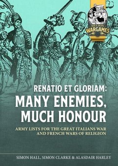 Renatio Et Gloriam: Many Enemies, Much Honour - Clarke, Simon; Harley, Alasdair; Hall, Simon