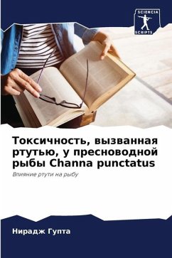 Toxichnost', wyzwannaq rtut'ü, u presnowodnoj ryby Channa punctatus - Gupta, Niradzh