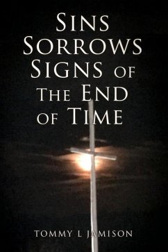 Sins Sorrows Signs of The End of Time - Jamison, Tommy L