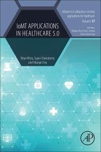 Iomt Applications in Healthcare 5.0 - Misra, Bitan; Chakraborty, Sayan; Dey, Nilanjan