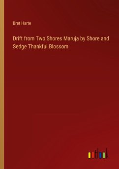 Drift from Two Shores Maruja by Shore and Sedge Thankful Blossom - Harte, Bret