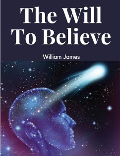 The Will To Believe - William James