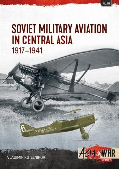 Soviet Military Aviation in Central Asia 1917-41 - Kotelnikov, Vladimir