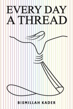 Every Day a Thread - Kader, Bismillah