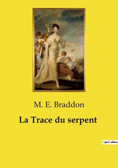 La Trace du serpent - Braddon, M. E.