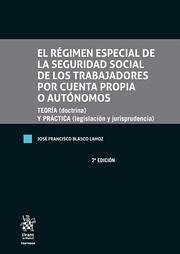 El régimen especial de la seguridad social de los trabajadores por cuenta propia o autónomos 2ª Edición