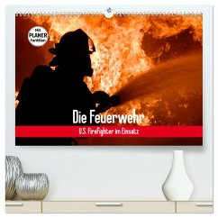 Die Feuerwehr. U.S. Firefighter im Einsatz (hochwertiger Premium Wandkalender 2025 DIN A2 quer), Kunstdruck in Hochglanz