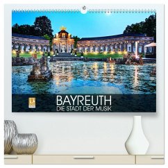 Bayreuth - die Stadt der Musik (hochwertiger Premium Wandkalender 2025 DIN A2 quer), Kunstdruck in Hochglanz