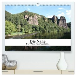 Die Nahe - der "Wilde Fluss" der Kelten (hochwertiger Premium Wandkalender 2025 DIN A2 quer), Kunstdruck in Hochglanz