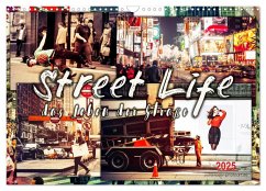 Street Life, das Leben der Straße (Wandkalender 2025 DIN A3 quer), CALVENDO Monatskalender