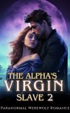 The Alpha's Virgin Slave 2 (eBook, ePUB)