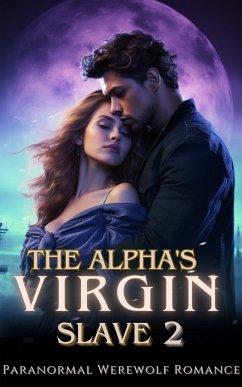 The Alpha's Virgin Slave 2 (eBook, ePUB) - kayz, kathrine