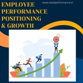 Employee Performance, Positioning & Growth (eBook, ePUB) Employee Performance, Positioning & Growth (eBook, ePUB)