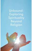 Unbound: Exploring Spirituality Beyond Religion (eBook, ePUB)