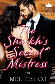 The Sheikh's Secret Mistress (Desert Kings Alliance, #4) (eBook, ePUB)