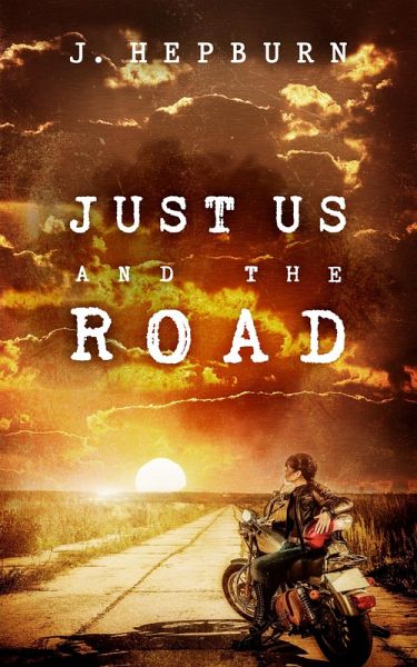 Just Us And The Road (eBook, ePUB)