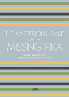 The Mysterious Case of the Missing Fika: Short Stories for Swedish Language Learners (eBook, ePUB) - Books, Artici Bilingual