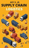 Supply Chain Logistics (eBook, ePUB) Supply Chain Logistics (eBook, ePUB)