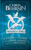 Le guide d'un chat pour créer des liens avec des dragons (eBook, ePUB)