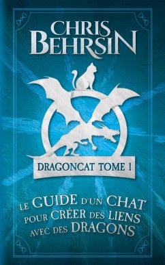 Cover Le guide d'un chat pour créer des liens avec des dragons (eBook, ePUB)