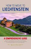 How to Move to Liechtenstein: A Comprehensive Guide (eBook, ePUB)