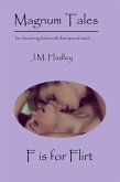 Magnum Tales ~ F is for Flirt (eBook, ePUB) Magnum Tales ~ F is for Flirt (eBook, ePUB)