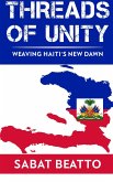 Threads of Unity Weaving Haiti's New Dawn (eBook, ePUB) Threads of Unity Weaving Haiti's New Dawn (eBook, ePUB)