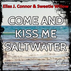 Come and Kiss me Saltwater (MP3-Download) - Connor, Elias J.; Willow, Sweetie
