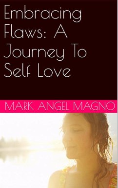 Cover Embracing Flaws: A Journey To Self Love (eBook, ePUB)