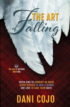 The Art of Falling (The Age of Mythos, #1) (eBook, ePUB) - Gades, Gwen; Cojo, Dani