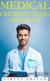 Medical Credentialing Specialist - The Comprehensive Guide (Vanguard Professionals) (eBook, ePUB) Medical Credentialing Specialist - The Comprehensive Guide (Vanguard Professionals) (eBook, ePUB)