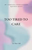 Too Tired To Care (Self-Care, #1) (eBook, ePUB)