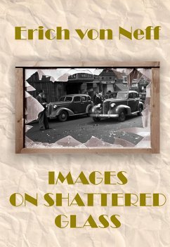 Images on Shattered Glass (eBook, ePUB) - Neff, Erich von