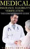 Medical Insurance Eligibility Verification - The Comprehensive Guide (eBook, ePUB)