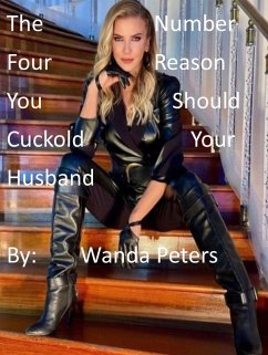 The Number Four Reason You Should Cuckold Your Husband (eBook, ePUB) - Peters, Wanda