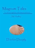 Magnum Tales ~ D is for Deeply (eBook, ePUB)