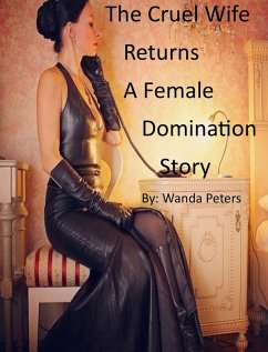 Cover The Cruel Wife Returns A Female Domination Story (eBook, ePUB)