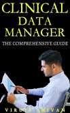 Clinical Data Manager - The Comprehensive Guide (Vanguard Professionals) (eBook, ePUB)