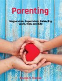 Single Mom, Super Mom: Balancing Work, Kids and Life (eBook, ePUB)