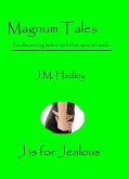 Magnum Tales ~ J is for Jealous (eBook, ePUB) Magnum Tales ~ J is for Jealous (eBook, ePUB)