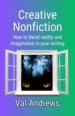 Creative Nonfiction: How to Blend Reality and Imagination in Your Writing (Inspiration for Writers) (eBook, ePUB)
