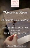 Gère ton Stress d'Étudiant Comme un Pro (GERE TON STRESS, #1) (eBook, ePUB)