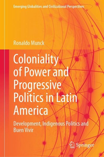 Coloniality of Power and Progressive Politics in Latin America (eBook, PDF) Coloniality of Power and Progressive Politics in Latin America (eBook, PDF)
